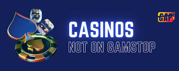 Exploring Casinos Not Registered on Gamstop 927268299